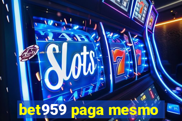 bet959 paga mesmo